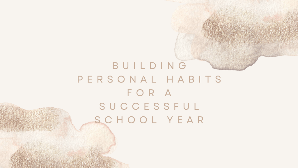 Building Personal Habits for a Successful School Year